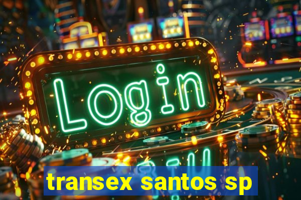 transex santos sp